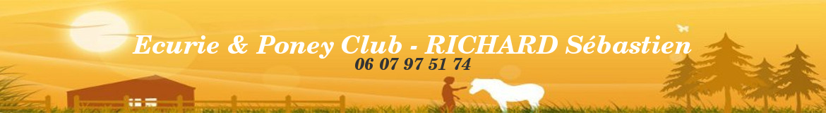 Ecurie & Poney Club - RICHARD Sébastien